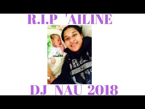 R I P AILINE  by DJ NAU new tongan song 2018