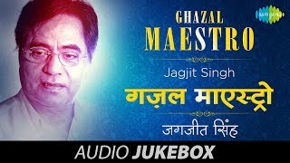 Jagjit Singh Ghazal Maestro | Full Song | Jukebox - Best of Jagjit Singh Ghazals - Download this Video in MP3, M4A, WEBM, MP4, 3GP