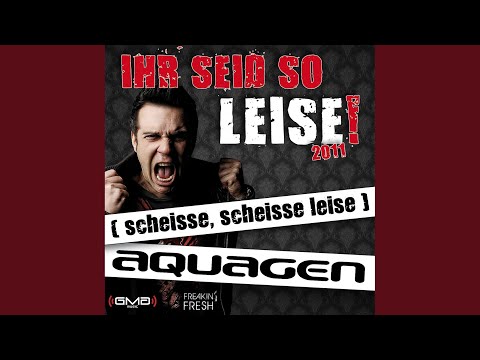 Ihr Seid So Leise! 2011 (scheisse, scheisse leise)