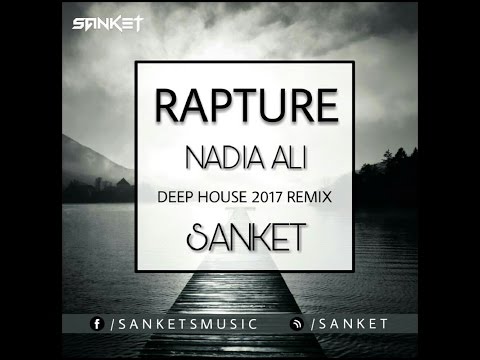 Nadia Ali - Rapture (Deep House 2017 Remix)  - SANKET