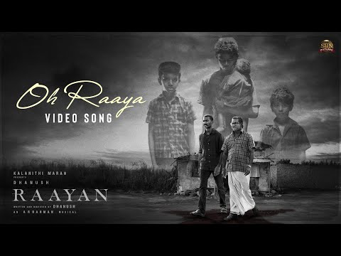 Oh Raaya - Video Song | RAAYAN | Dhanush | Sun Pictures | A.R. Rahman | Ganavya