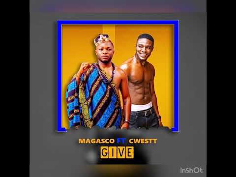 Magasco Ft Cwestt -Give