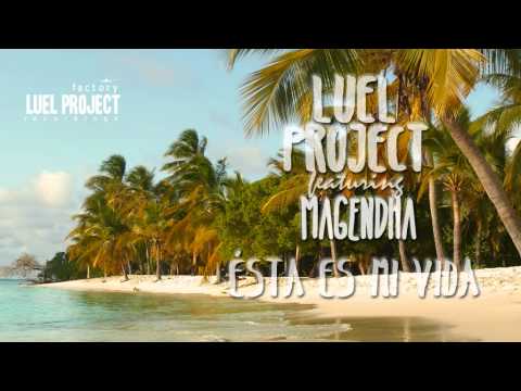 Luel Project feat Magendha - Esta es mi vida!