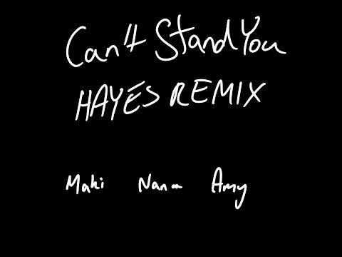 Can't Stand You (HAYES REMIX - 2021 Version)