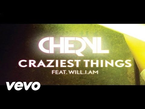 Cheryl - Craziest Things ft. will.i.am
