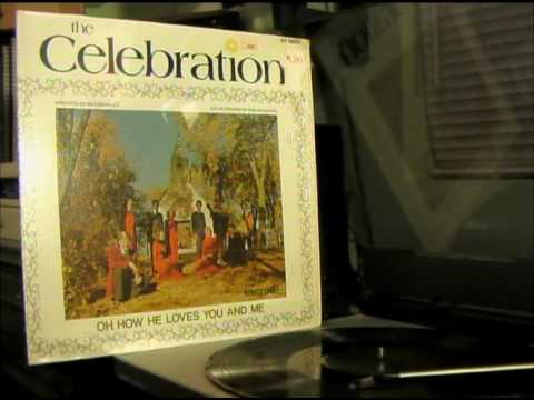 The Celebration:Oh How He Loves You And Me