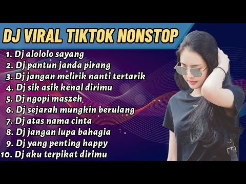 DJ REMIX FULL ALBUM NONSTOP 2023 | DJ ALOLOLO SAYANG VIRAL TIKTOK FULL BASS