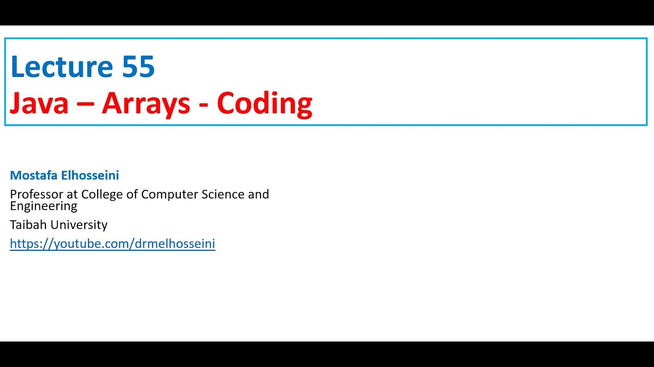 Lecture 55 Java | Array [ Coding ] بالعربي