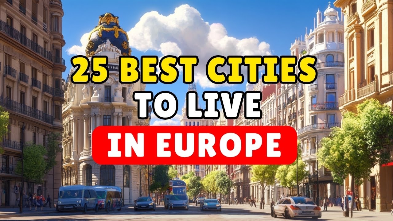 25 Best Cities to Live in Europe (Watch Before You Move!)