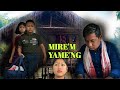 MIRE'MNE' YAME'NG || MISING SHORT MOVIE || TANVI AND BOXER