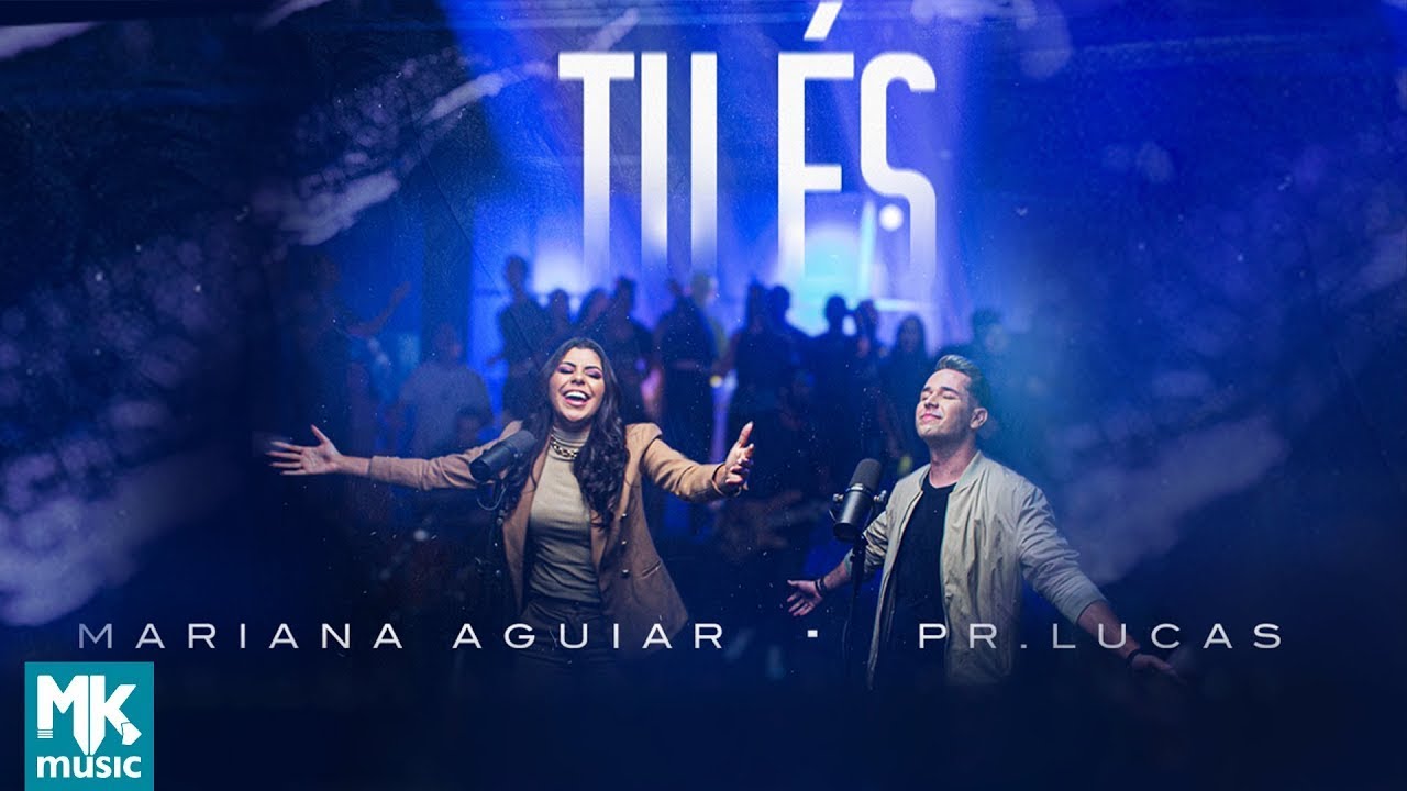 Mariana Aguiar e Pr. Lucas - Tu És