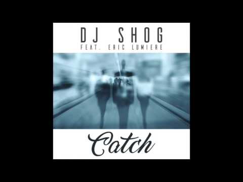 DJ SHOG feat. Eric Lumiere - Catch (Original vs. KRAANS vs. DDei&Estate vs. Melostrobe Remix)