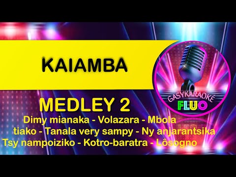 Karaoke gasy KAIAMBA MEDLEY 2 - Dédé Fénérive, Oza Jerome, Charles Martin, Jean Freddy, Dors group..