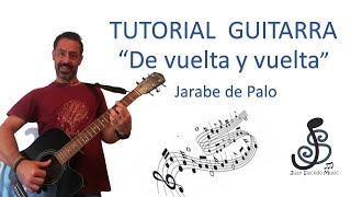 🎸 De vuelta y vuelta - JARABE DE PALO 🤩 - Como tocar, tutorial guitarra, acordes, letra, pdf y tab.