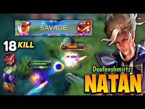 SAVAGE! Natan Midlane carry 18 Kills [ Natan Best Build 2021 ] By Doofenshmirtzz- Mobile Legends