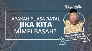 Bagaimana jika Tiba-tiba Mimpi Basah saat Sedang Berpuasa, Apakah Membatalkan Puasa?