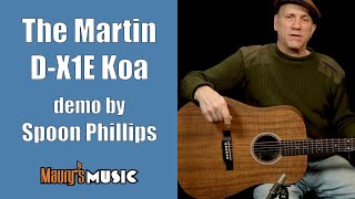 Video thumbnail for Martin D-X1E Koa - demo by Spoon Phillips by Maury's Music