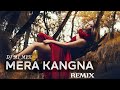 Mera Kangna Remix Song ××××××××××××××❤️ | Old Hindi Remix Song | Mixing i