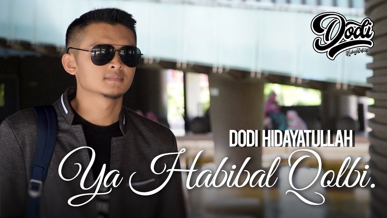 YA HABIBAL QOLBI - Dodi Hidayatullah