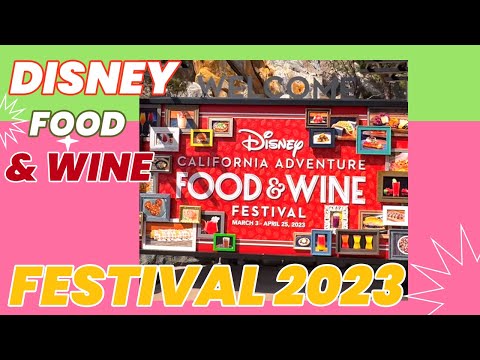 Disney California Adventure Food & Wine Festival 2023