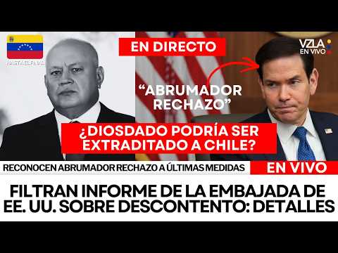 VIVO | FILTRAN INFORME DE EMBAJADA EE. UU SOBRE VENEZUELA: DETALLES - ¿DIOSDADO EXTRADITADO A CHILE?