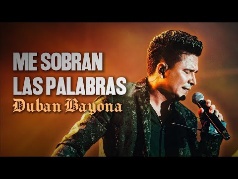 Me Sobran Las Palabras (En Vivo) Dubán Bayona #dubanbayona