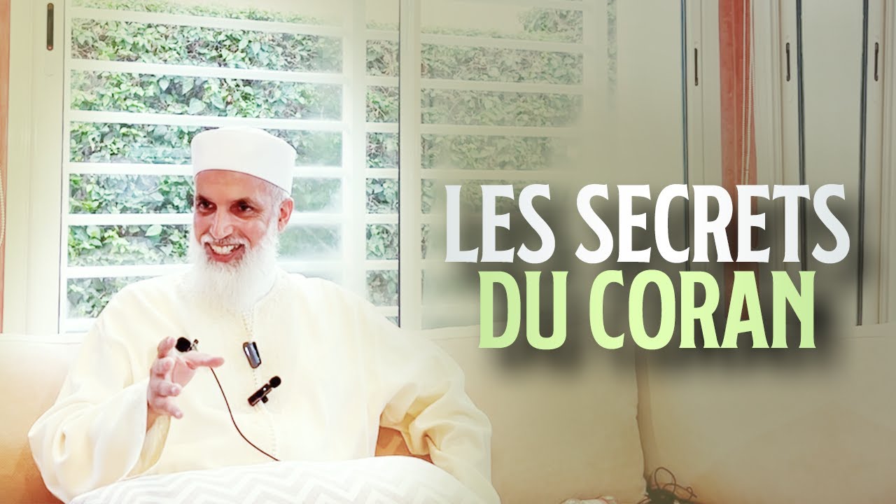 LES SECRETS DU CORAN - Sheikh AbdelAziz Al Amghari