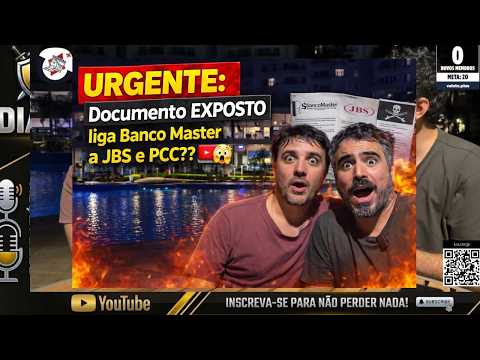 URGENTE: Documento EXPOSTO liga Banco Master e JBS ao PCC! 🚨😱
