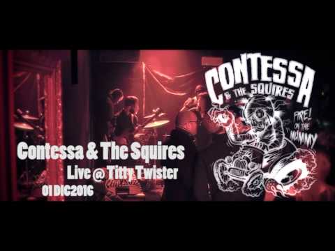 CONTESSA & THE SQUIRES - LIVE AT TITTY TWISTER- DEC. 2016