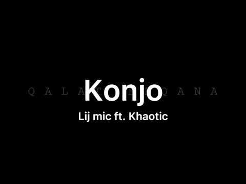 Lij mic ft Khaotic - Konjo lyrics (ቆንጆ)