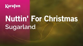 Nuttin&#39; For Christmas - Sugarland | Karaoke Version | KaraFun