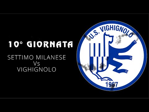 Settimo Milanese Vs Vighignolo 26/03/22