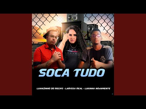 Soca Tudo (feat. Lukinha novamente & Laryssa Real)