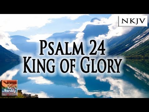 Psalm 24 Song (NKJV) 