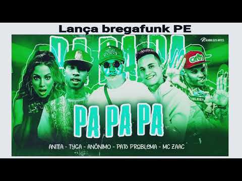 MC ANÔNIMO PATO PROBLEMA Feat: MC ZAAC, ANNITA, TYGA - PA PA PA