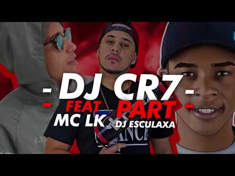 DJ CR7 Feat MC LK Part. DJ Esculaxa - Ela Bate o Bundão no Chão (Lyric Video)