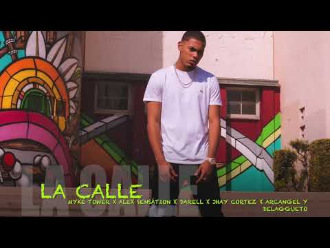 Myke towers x Alex sensation x Darell x Jhay Cortez x Arcangel y De la Ghetto -LA CALLE -