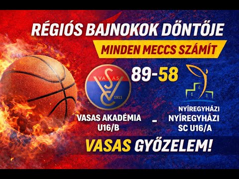 🏀 Vasas Akadémia U16/B – Nyíregyházi SC U16/A 89–58 | Regionális döntő | Fiú Kadett