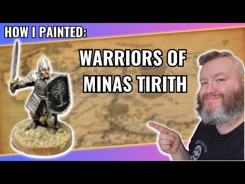 How I Painted: Warriors of Minas Tirith