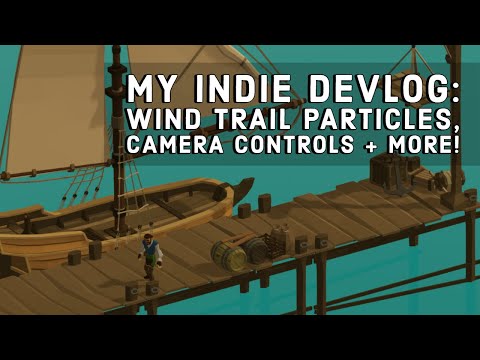 Wind Trail Particles, Camera Controls + More! (My Indie Devlog Series)