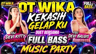 Download lagu NEW LIVE FULL DJ KEKASIH GELAP KU FDJ DEVI KITTY & FDJ DEVI BALQIS mp3