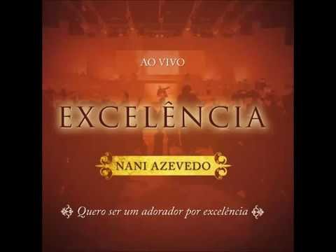 Excelência - Nani Azevedo (CD COMPLETO)