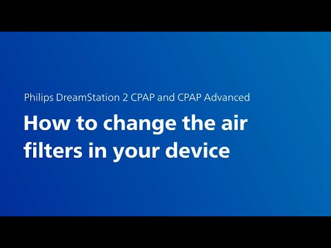 Philips DreamStation 2 CPAP and CPAP Advanced: Changing air filters