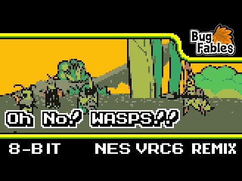 [8-Bit;VRC6]Oh No! WASPS!! - Bug Fables (COMMISSION)