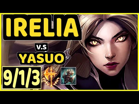 SERTUSS (IRELIA) vs YASUO - 9/1/3 KDA MID GAMEPLAY - EUW Ranked GRANDMASTER