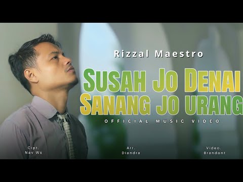Rizzal Maestro - Susah Jo Denai Sanang Jo Urang (Lagu Minang)