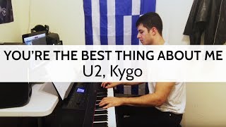 "You're the Best Thing About Me" - U2, Kygo (Piano Cover) by Niko Kotoulas