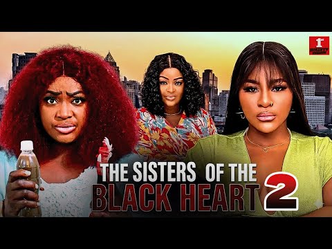 THE SISTERS OF THE BLACK HEART SEASON 2 - LIZZY GOLD, DESTINY ETIKO - 2026 LATEST NIGERIAN MOVIES