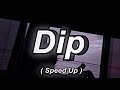 Madrigal - Dip (Speed Up)