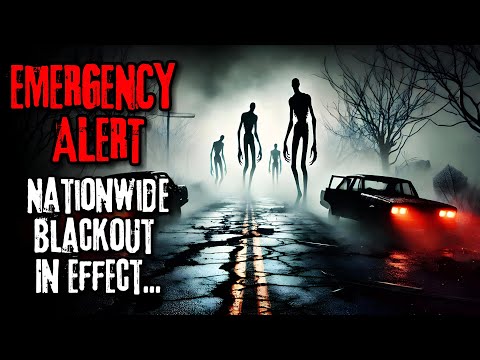 "EMERGENCY ALERT: Nationwide Blackout in Effect." | Creepypasta